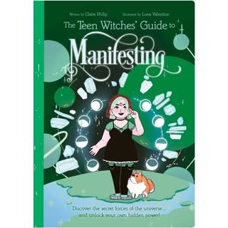 The Teen Witches' Guide to Manifesting