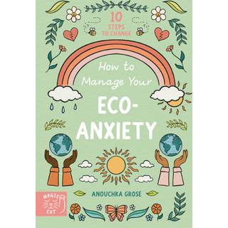 How to Manage Your Eco-Anxiety