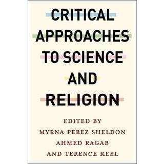 Critical Approaches to Science and Religion