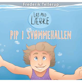 Læs med Lærke #1: Pip i Svømmehallen (Lydbog)