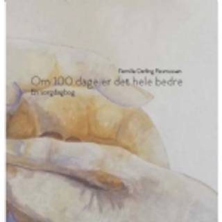 Om 100 dage er det hele bedre
