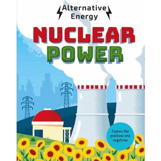 Alternative Energy: Nuclear Power