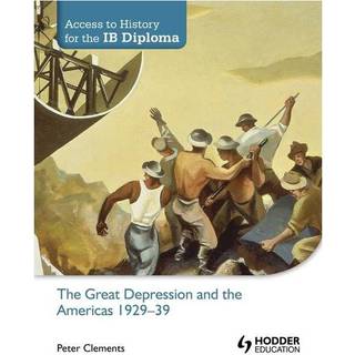 Access to History for the IB Diploma: The Great Depression and the Americas 1929-39