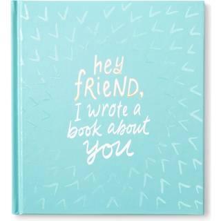 Hey Friend, I Wrote a Book About You