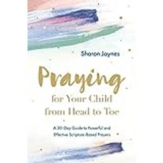 Praying for Your Child from Head to Toe