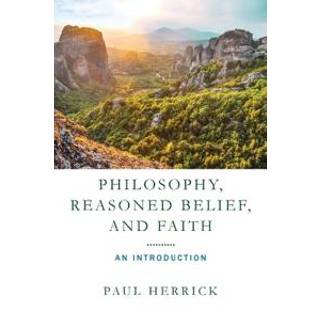 Philosophy, Reasoned Belief, and Faith