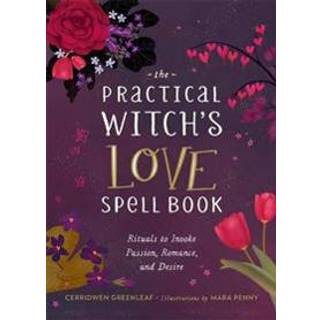 The Practical Witch's Love Spell Book