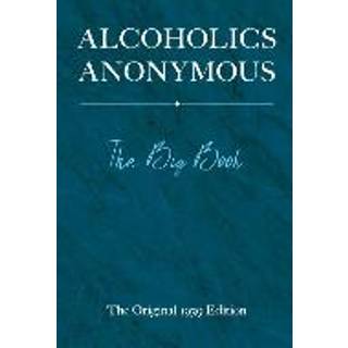 Alcoholics Anonymous: The Big Book