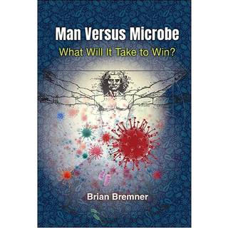 Man Versus Microbe: What Will It Take To Win?