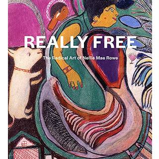 Really Free: The Radical Art of Nellie Mae Rowe