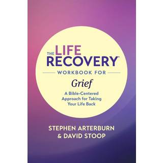 Life Recovery Workbook for Grief, The