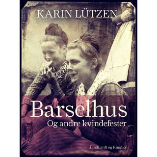 Barselhus. Og andre kvindefester