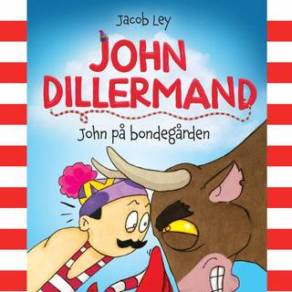 John Dillermand: John på bondegården (Lydbog)