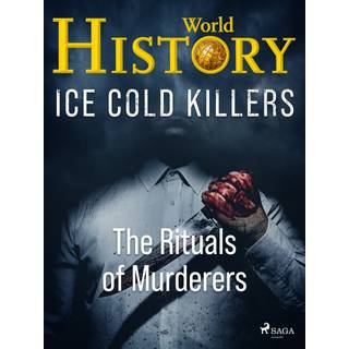 Ice Cold Killers - The Rituals of Murderers