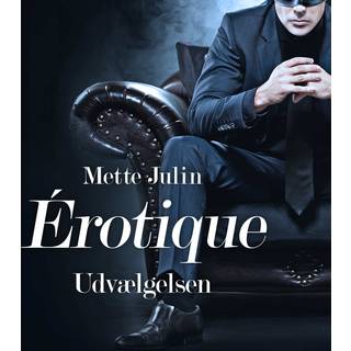 Erotique #1: Udvælgelsen (Lydbog)