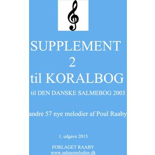 SUPPLEMENT 2 til KORALBOG til DEN DANSKE SALMEBOG 2003
