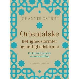 Orientalske høflighedsformler og høflighedsformer. En kulturhistorisk sammenstilling