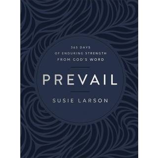 Prevail – 365 Days of Enduring Strength from God`s Word