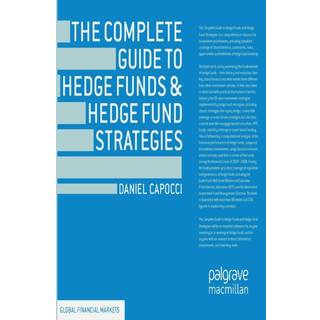 The Complete Guide to Hedge Funds and Hedge Fund Strategies