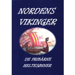 NORDENS VIKINGER - DE FRIBÅRNE HELTESØNNER