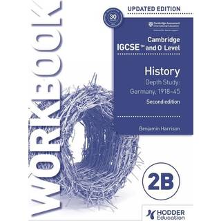 Cambridge IGCSE and O Level History Workbook 2B - Depth study: Germany, 1918–45 2nd Edition
