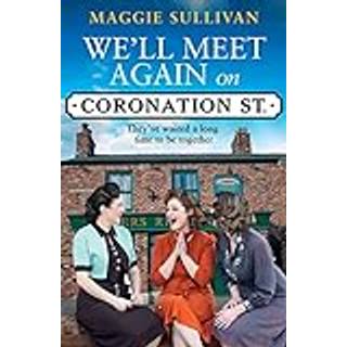 We’ll Meet Again on Coronation Street