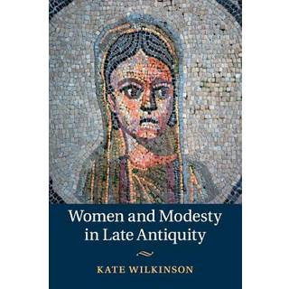 Women and Modesty in Late Antiquity