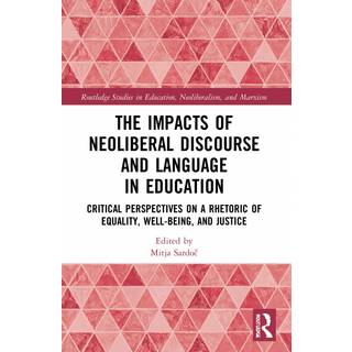 The Impacts of Neoliberal Discourse and Language in Education