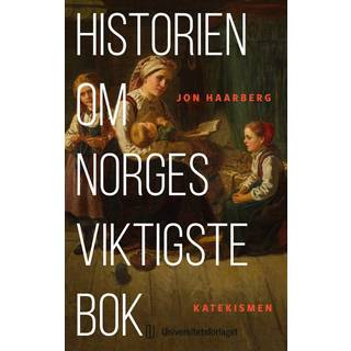 Historien om Norges viktigste bok : katekismen