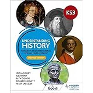 Understanding History: Key Stage 3: Britain in the wider world, Roman times–present: Updated Edition