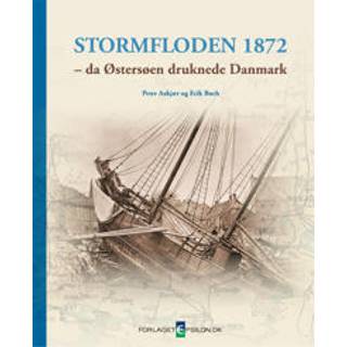 Stormfloden 1872 - da Østersøen druknede Danmark