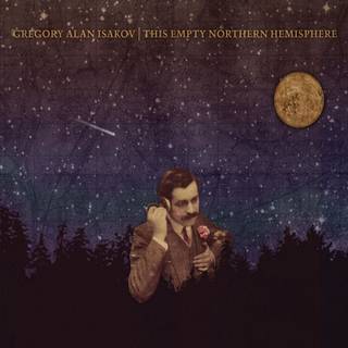 Gregory Alan Isakov - This Empty Northern Hemisphere