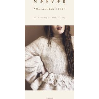 Bog: Nærvær - nostalgisk strik af Anne-Sophie Nørby Velling Forfatter: Anne-Sophie Nørby Velling Sprog: Dansk Sider: 255 Indbinding: Hardback.