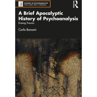 A Brief Apocalyptic History of Psychoanalysis