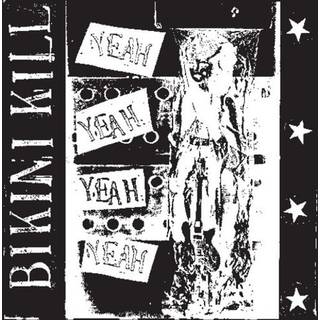 Bikini Kill - Yeah Yeah Yeah Yeah