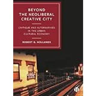 Beyond the Neoliberal Creative City