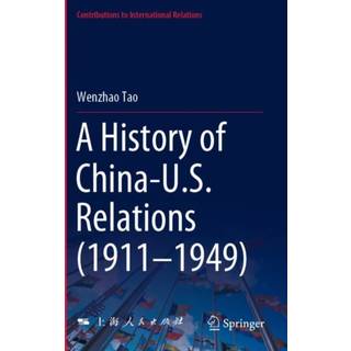 A History of China-U.S. Relations (1911–1949)