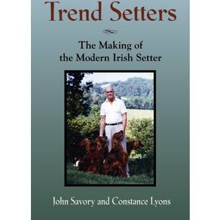Savory, John, B.SC., PH.D. - Trend Setters: The Making of the Moder...