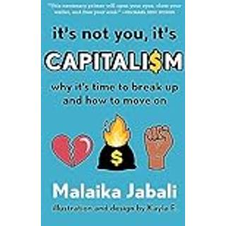 It's Not You, It's Capitalism