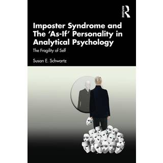 Imposter Syndrome and The ‘As-If’ Personality in Analytical Psychology