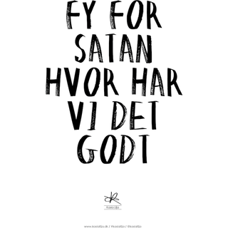 Kasia Lilja - FY FOR SATAN HVOR HAR VI DET GODT - Plakat - A4
