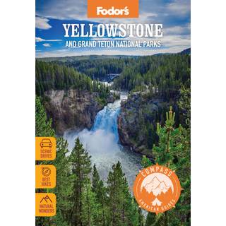 Compass American Guides: Yellowstone and Grand Teton National Parks