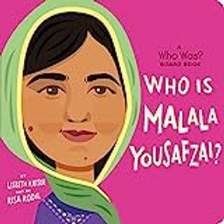 Who Is Malala Yousafzai?: A Who Was? Board Book