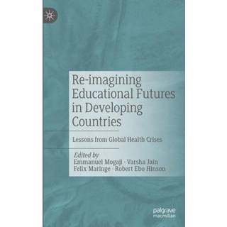 Re-imagining Educational Futures in Developing Countries