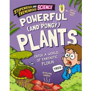 Stupendous and Tremendous Science: Powerful and Pongy Plants