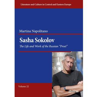Sasha Sokolov: The Life and Work of the Russian “Proet”