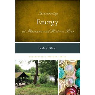 Interpreting Energy at Museums and Historic Sites