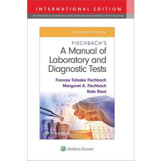 Fischbach's A Manual of Laboratory and Diagnostic Tests