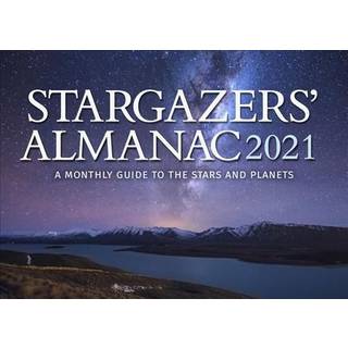 Stargazers' Almanac: A Monthly Guide to the Stars and Planets