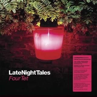 Four Tet - Late Night Tales: Four Tet